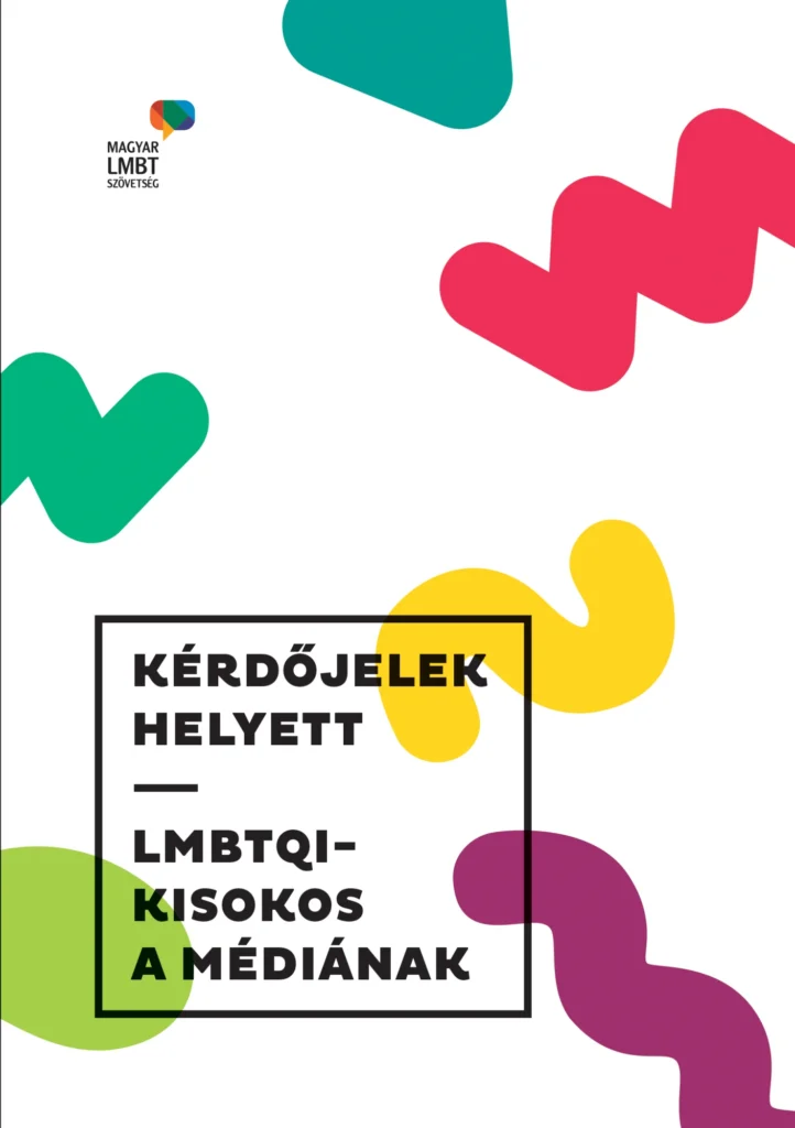 Kérdőjelek helyett: LMBTQI-útmutató a médiának